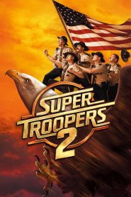 Super Troopers 2 2018