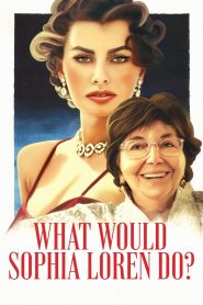 What Would Sophia Loren Do? 2021