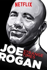 Joe Rogan: Strange Times