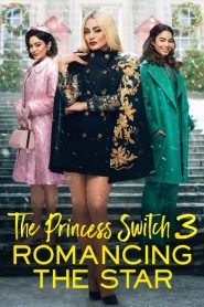 The Princess Switch 3: Romancing the Star 2021