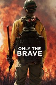 Only the Brave 2017