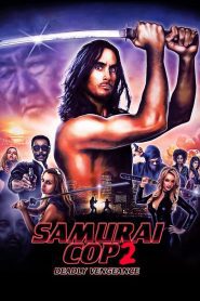 Samurai Cop 2: Deadly Vengeance 2015