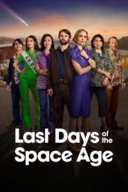 Last Days of the Space Age: Season 1