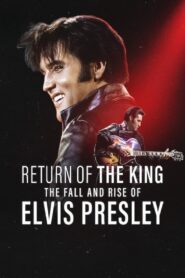 Return of the King: The Fall and Rise of Elvis Presley 2024